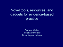 Novel tools, resources, and gadgets for evidence