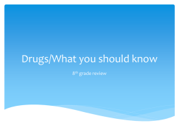 Drugs/What you should know