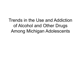 Trends in the Use and Addiction of Alcohol and Other Drugs