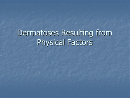 Dermatoses Resulting from Physical Factors