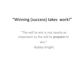 Winning (success) takes work!”