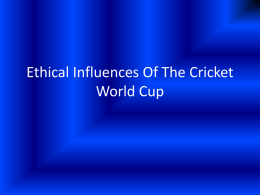 Ethical Influences Of The Cricket World Cup