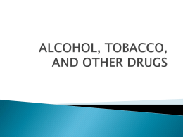 ALCOHOL, TOBACCO, AND OTHER DRUGS