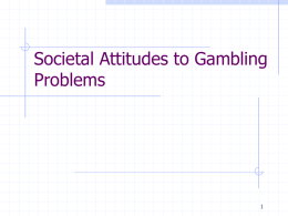 Societal Attitudes to Gambling Problems