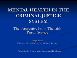 MENTAL HEALTH IN THE CRIMINAL JUSTICE SYSTEM