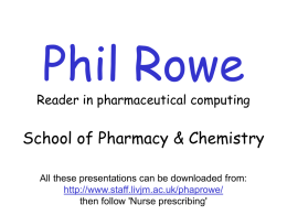 Phil Rowe Reader in pharmaceutical computing School of