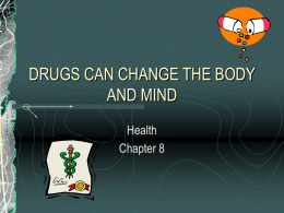 DRUGS CAN CHANGE THE BODY AND MIND