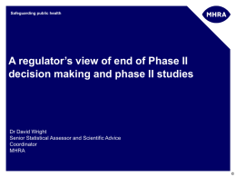 A regulator`s view of end of Phase II decision making and