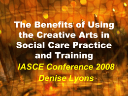 The Benefits of Using the Creative Arts in Social Care Practice and