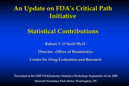 An Update on FDA`s Critical Path Initiative Statistical Contributions