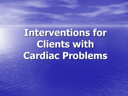23. Interventions for Clients with Cardiac Problems