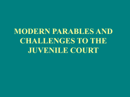 Modern Parables and Challenges to the Juvenile Court