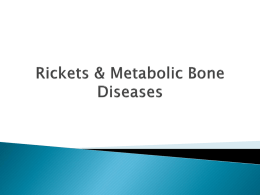 Rickets & Metabolic Bone Diseases