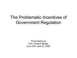 The Problematic Incentives of Government Regulation: Examples