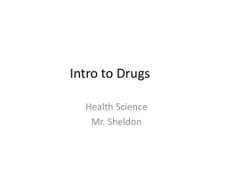 General Drug Info - Mr. Sheldon`s Health Class Website