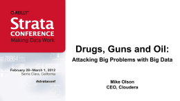 Guns, Drugs, and Oil - Attacking Big Problems with Big Data [PPTX