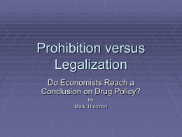 Prohibition versus Legalization