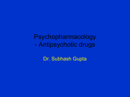 Antipsychotic drugs - Dr S Gupta