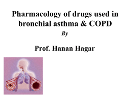 Lecture 4, 5- drugs used in bronchial asthma & COPD