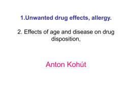 1.Unwanted drug effects, allergy. 2. Effects of age and disease on