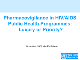 Pharmacovigilance in HIV/AIDS Public Health Programmes: Luxury