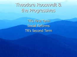 Teddy Roosevelt & The Progressive Era