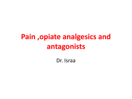OPIATE ANALGESICS AND ANTAGONISTS