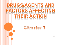 Chapter 1 - Drugs and Agents - Factors Affecting their Action