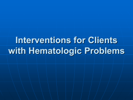 11 L.Interventions for Clients with Hematologic Problems