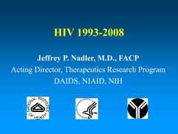 HIV 1993-2008 Jeffrey P. Nadler, MD, FACP