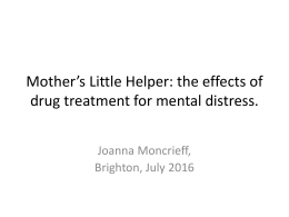 Mother`s Little Helper: the effects of drug treatment for mental distress