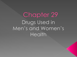 Ch. 29-Drugs Used in Men`s and Women`s Healthx
