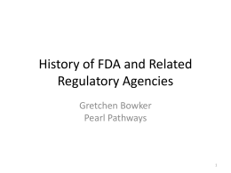 History of FDA and Related Regulatory Agencies (Ch. 1-2)