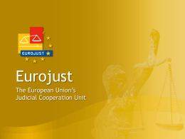 EUROJUST - An Overview Background, Structure and Work