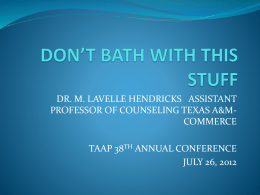 don*t bath with this stuff - Texas Association of Addiction Professionals