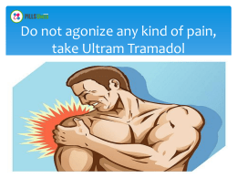 Do not suffer any kind of pain, take Ultram Tramadol