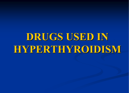Lecture 1- drugs used in hyperthyroidism