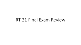 RT 21 Final Exam Review - Respiratory Therapy Files