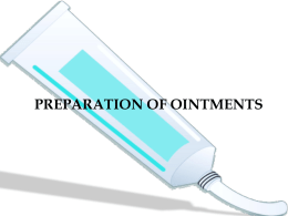 PREPARATION OF OINTMENTS Selection of The Appropriate Base