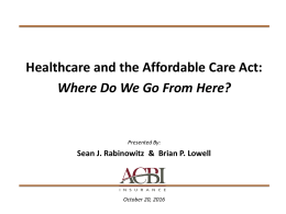 Healthcare and the Affordable Care Act: Where Do We Go From Here?