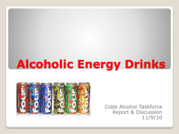 Alcoholic Energy Drinks - Cobb Alcohol Taskforce