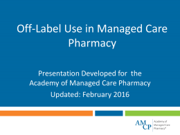 Off Label Use - Academy of Managed Care Pharmacy