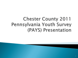 2011 PAYS Overview - Chester County, PA