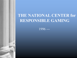 THE NATIONAL CENTER for RESPONSIBLE GAMING