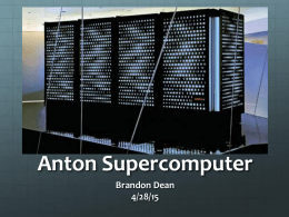 Anton Supercomputer, a computational microscope.