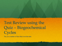 Test Review using the Quiz – Biogeochemical Cycles