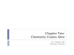 Chapter Two: Chemistry Comes Alive