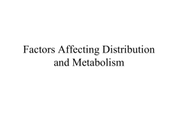Factors Affecting Distribution and Metabolism