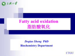 of the fatty acid is oxidized. Fatty acid oxidation is divided into two