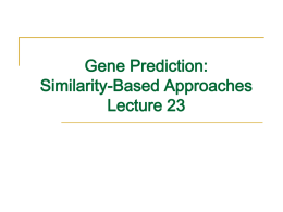 Similarity-Bassed Approaches to Gene Prediction, and Spliced